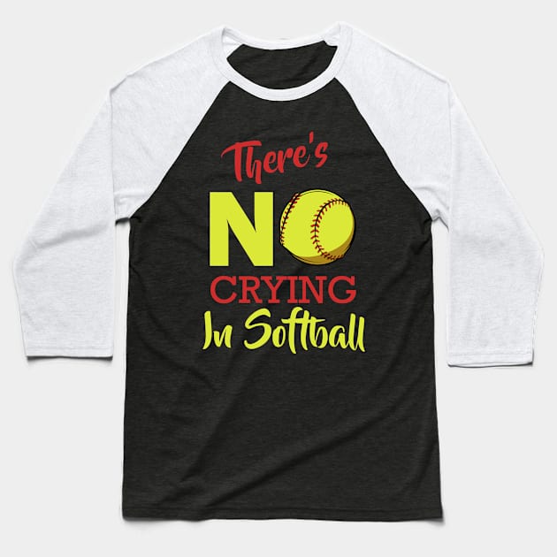 There's No Crying In Softball Baseball Coach Player Baseball T-Shirt by Funnyawesomedesigns